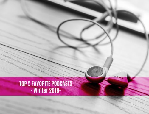 Top 5 Favorite Podcasts – Winter 2018